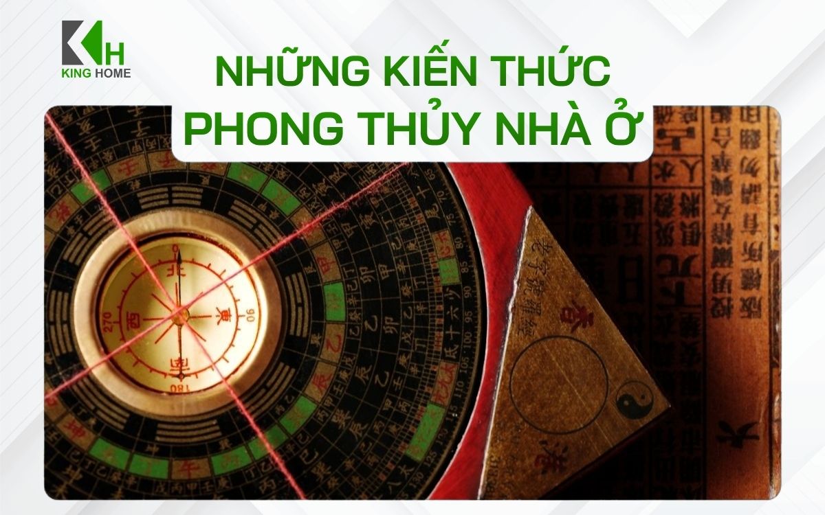 Những kiến thức phong thủy nhà ở cơ bản mà Gia chủ cần biết