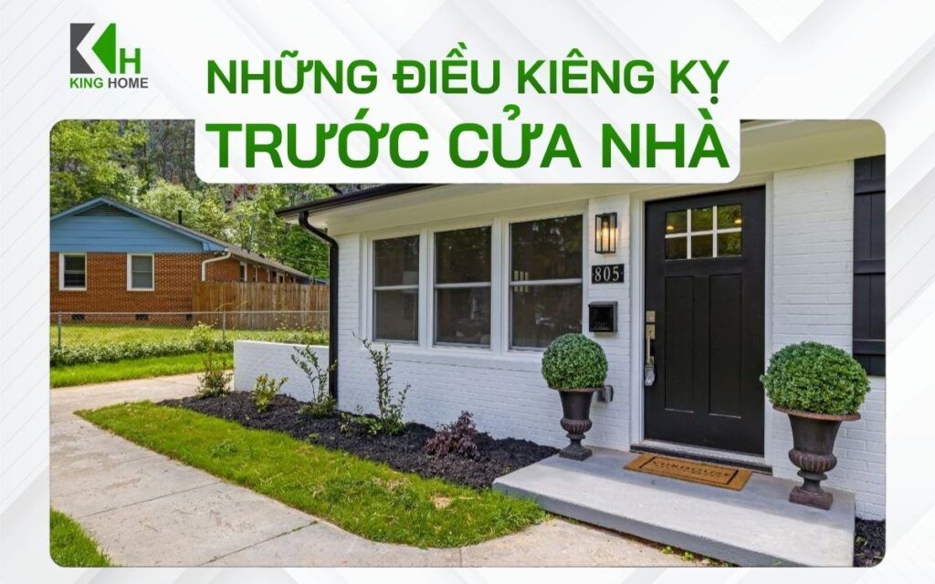 Những điều kiêng kỵ trước cửa nhà theo phong thủy mới nhất