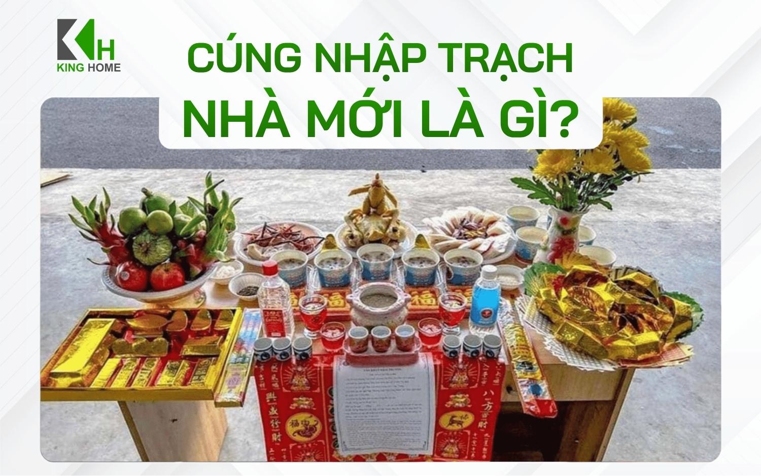 Cúng nhập trạch nhà mới đúng cách: Văn khấn và lưu ý quan trọng