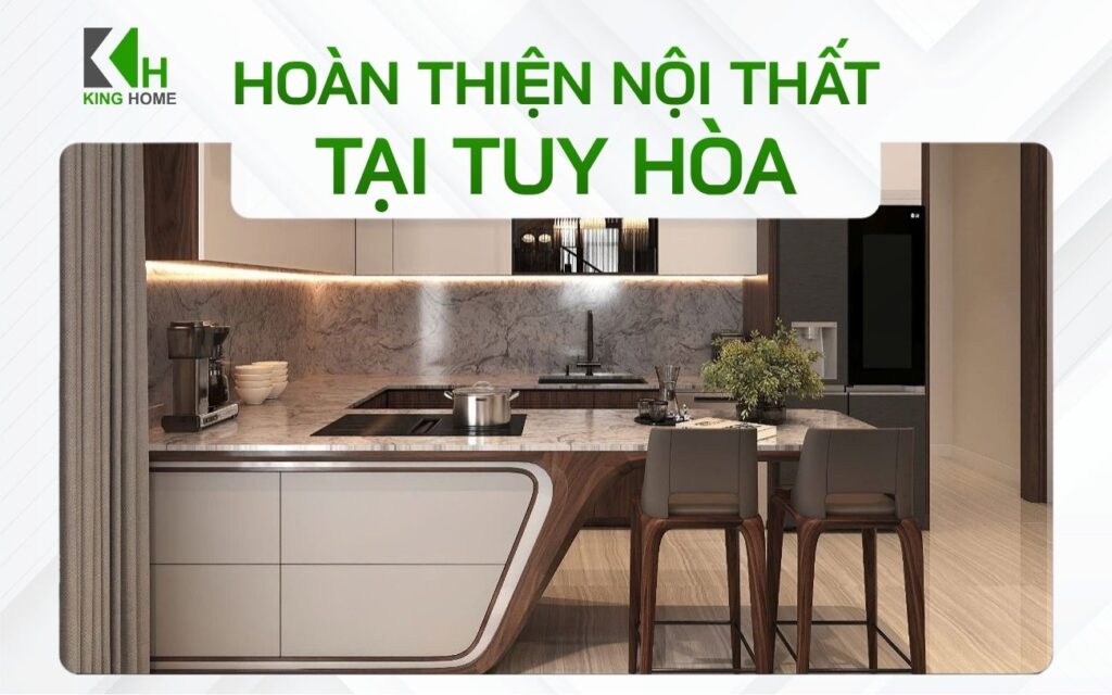 Gợi ý 5 sai lầm khi hoàn thiện nội thất Tuy Hòa gia chủ cần lưu ý