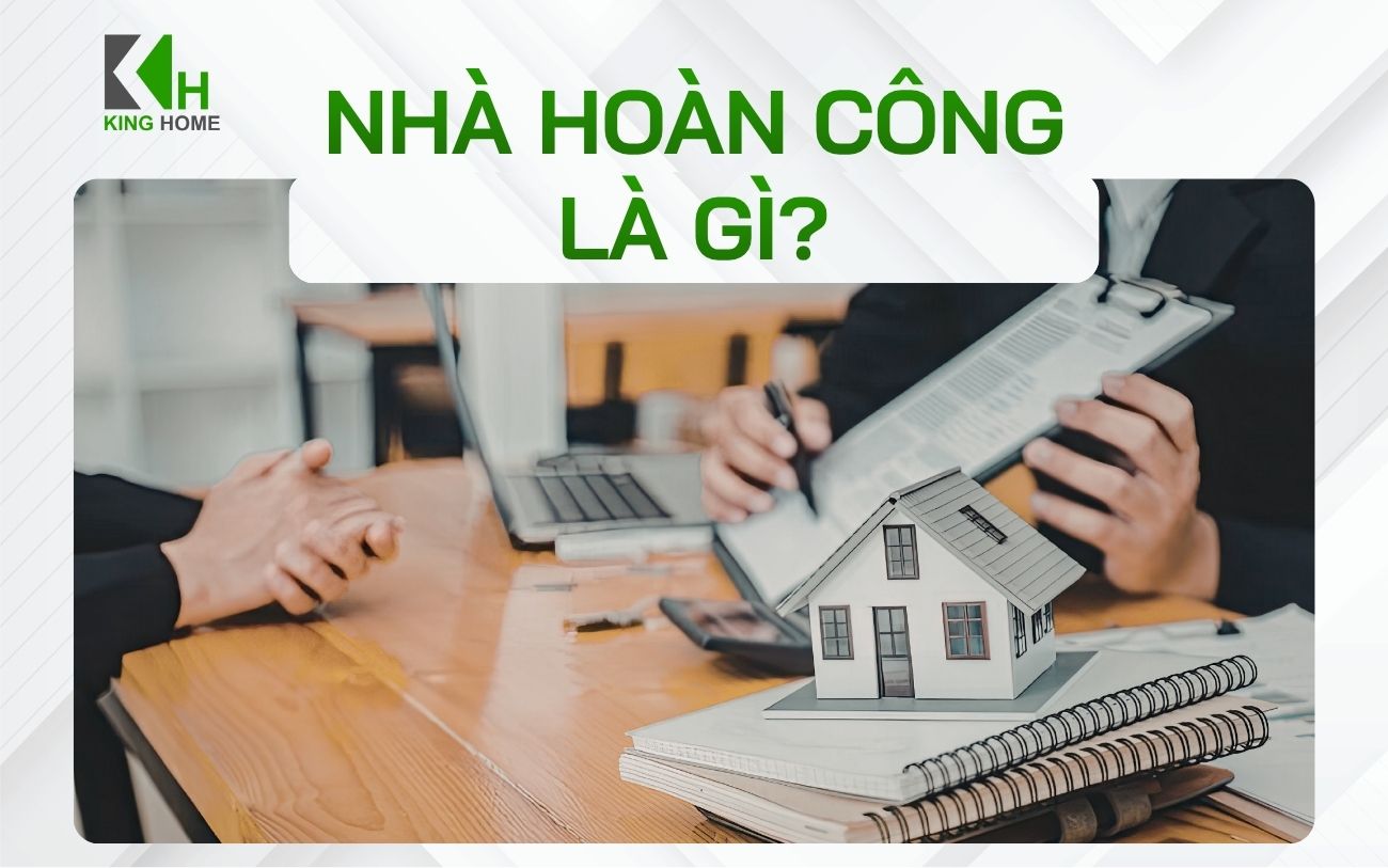 Nhà hoàn công là gì? Cách kiểm tra nhà đã hoàn công hay chưa?
