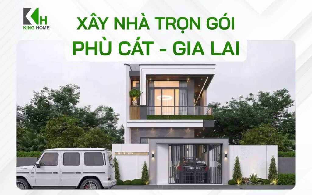Xây nhà trọn gói Phù Cát uy tín, chất lượng, báo giá mới nhất 2026