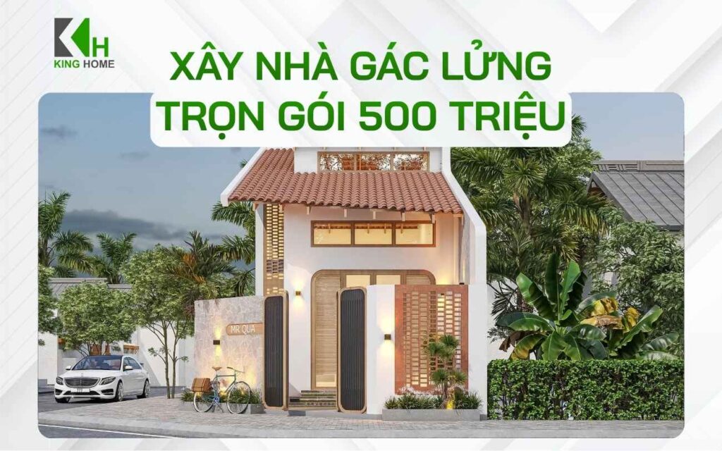 Top 5 mẫu nhà gác lửng 500 triệu đẹp, hiện đại, tiết kiệm chi phí tại Gia Lai
