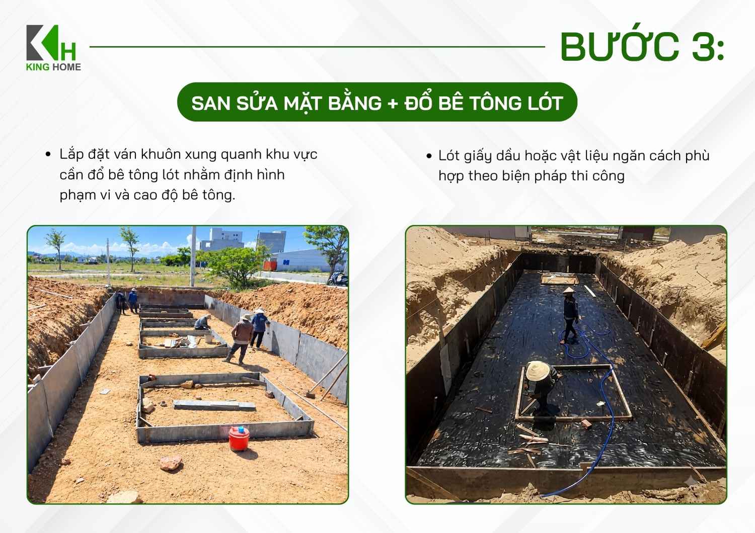 Lắp đặt ván khuôn xung quanh khu vực cần đổ bê tông lót nhằm định hình phạm vi và cao độ bê tông.