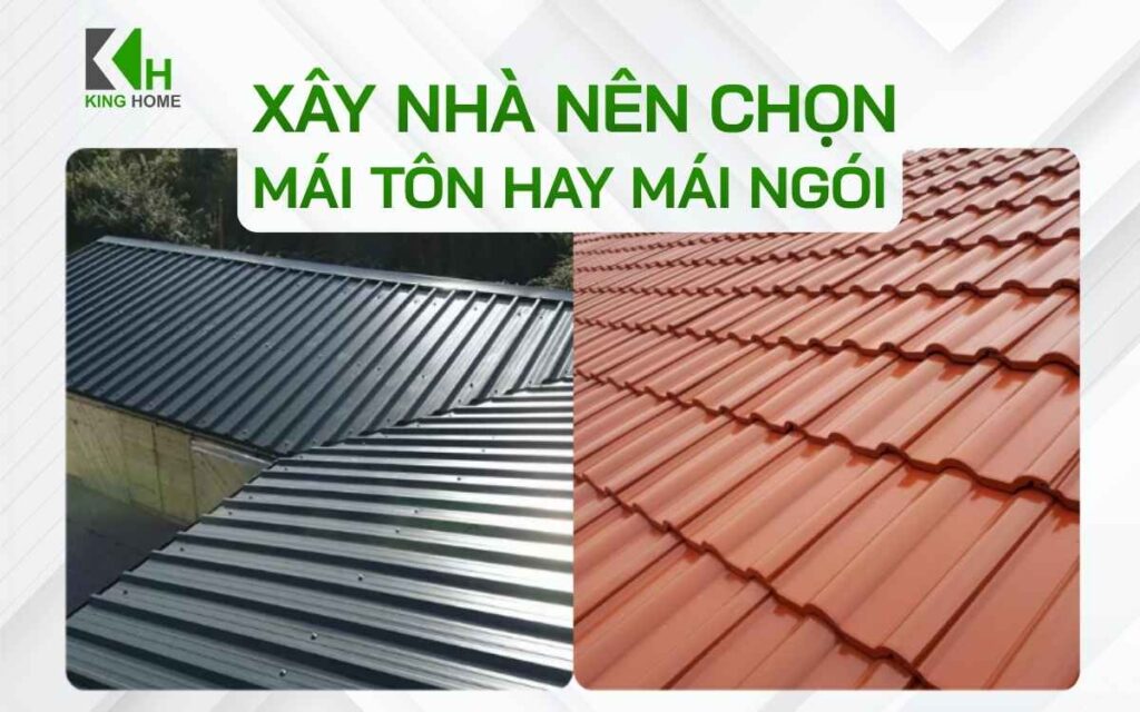 Nên lợp mái tôn hay mái ngói cho nhà mới? Lời giải từ bài toán chi phí và độ bền