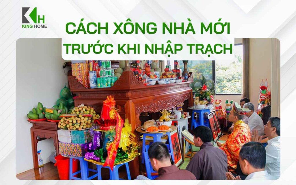 Cách xông nhà mới trước khi cúng nhập trạch đúng phong tục năm 2027