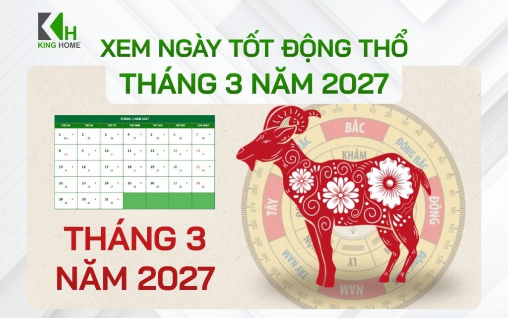Gợi ý 5 ngày tốt động thổ tháng 3 năm 2027 không phạm ngày đại kỵ