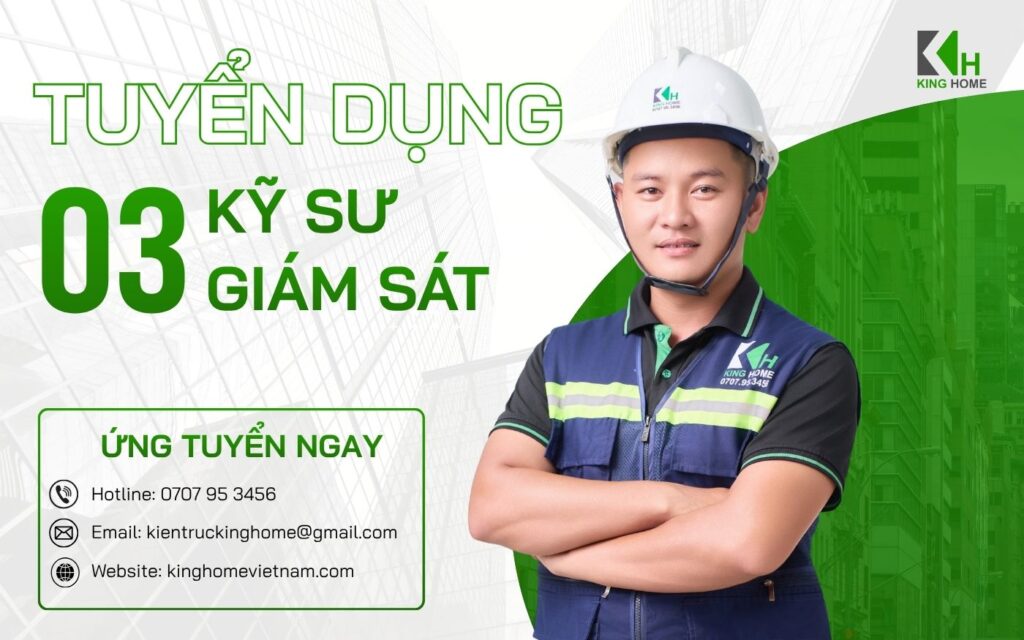 Tuyển dụng Kỹ sư giám sát tại King Home