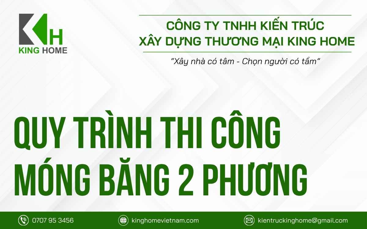 Quy trình thi công móng băng 2 phương chuẩn chỉnh đến từ King Home