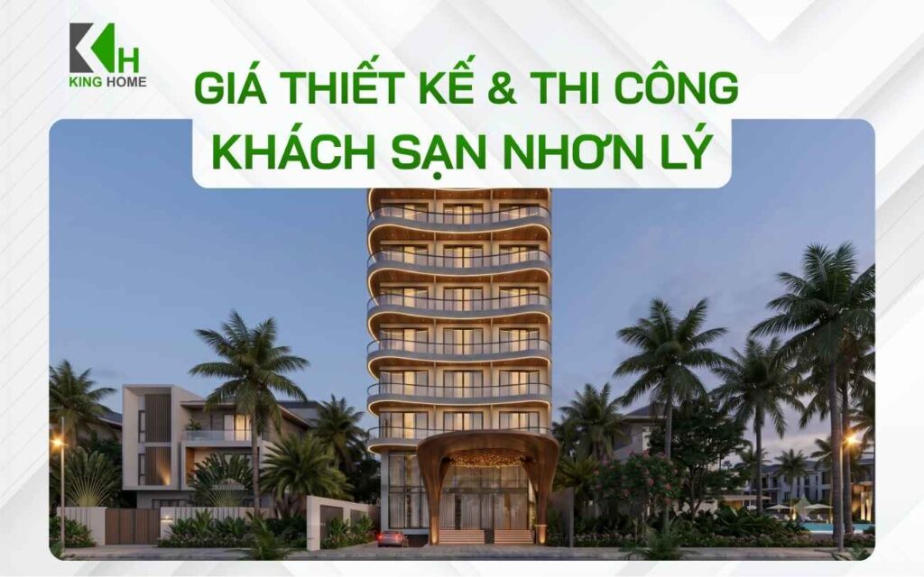 Báo giá thiết kế và thi công khách sạn Nhơn Lý Quy Nhơn mới mhất 2026