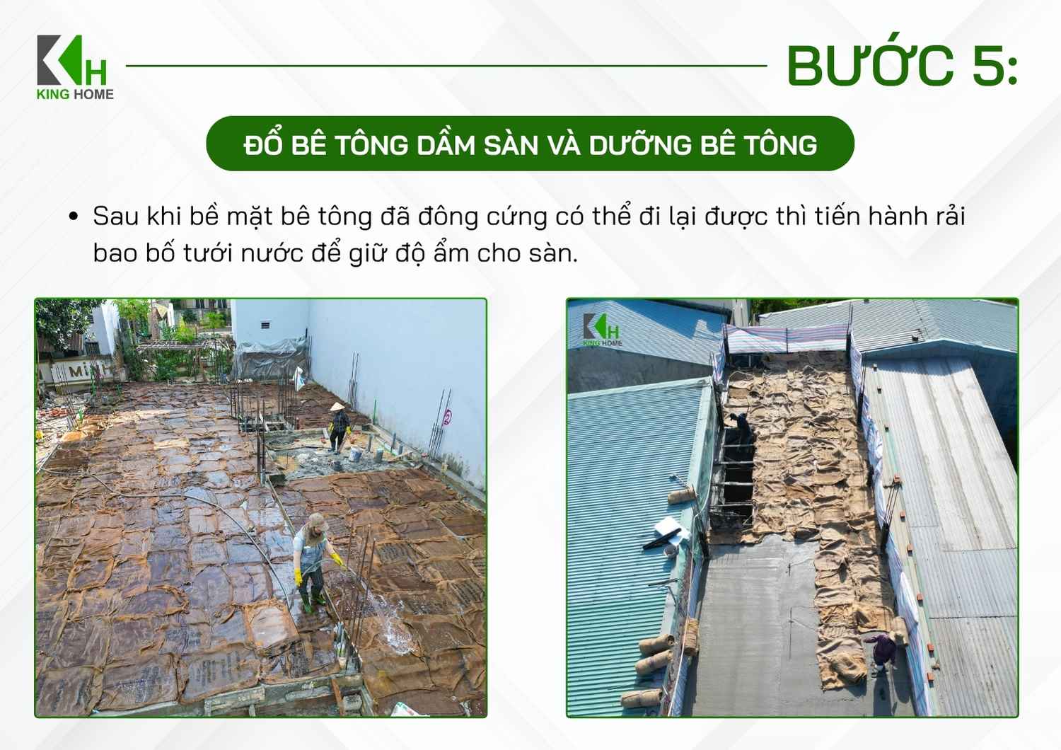 Khi bề mặt đã đủ cứng để đi lại, có thể rải bao bố và tưới nước định kỳ để duy trì độ ẩm cho sàn.